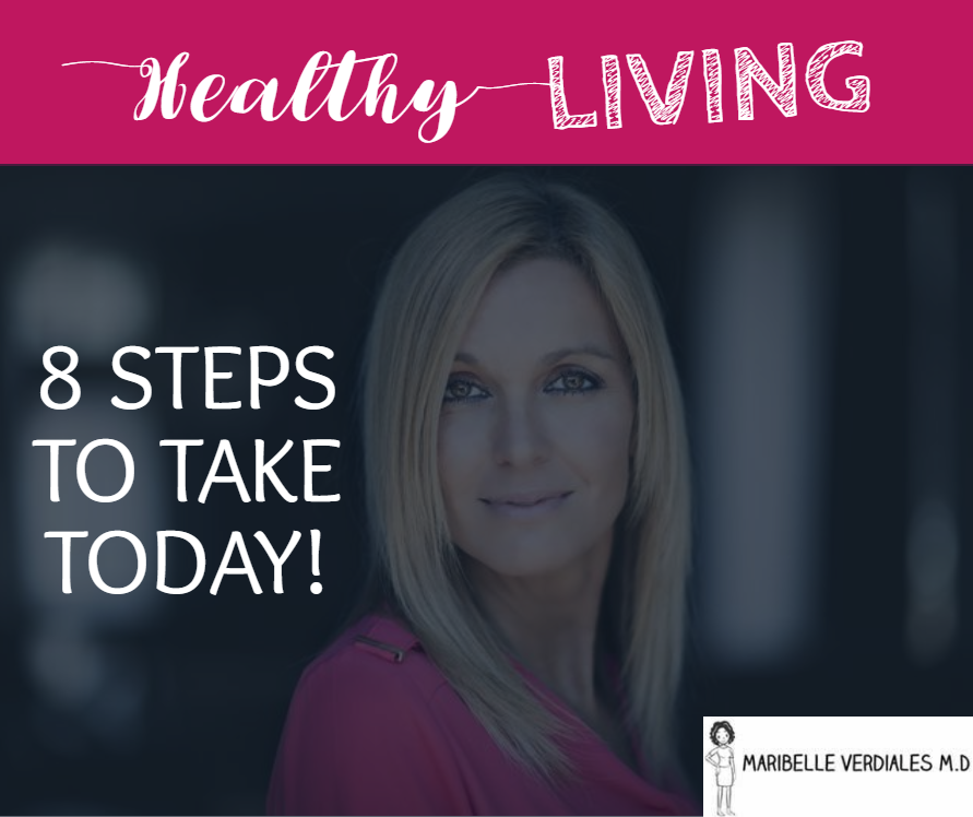 Healthy Living: 8 Steps To Take Today