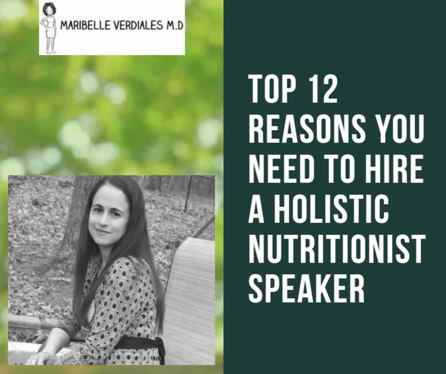 Top 12 Reasons You Need To Hire a Holistic Nutritionist Speaker