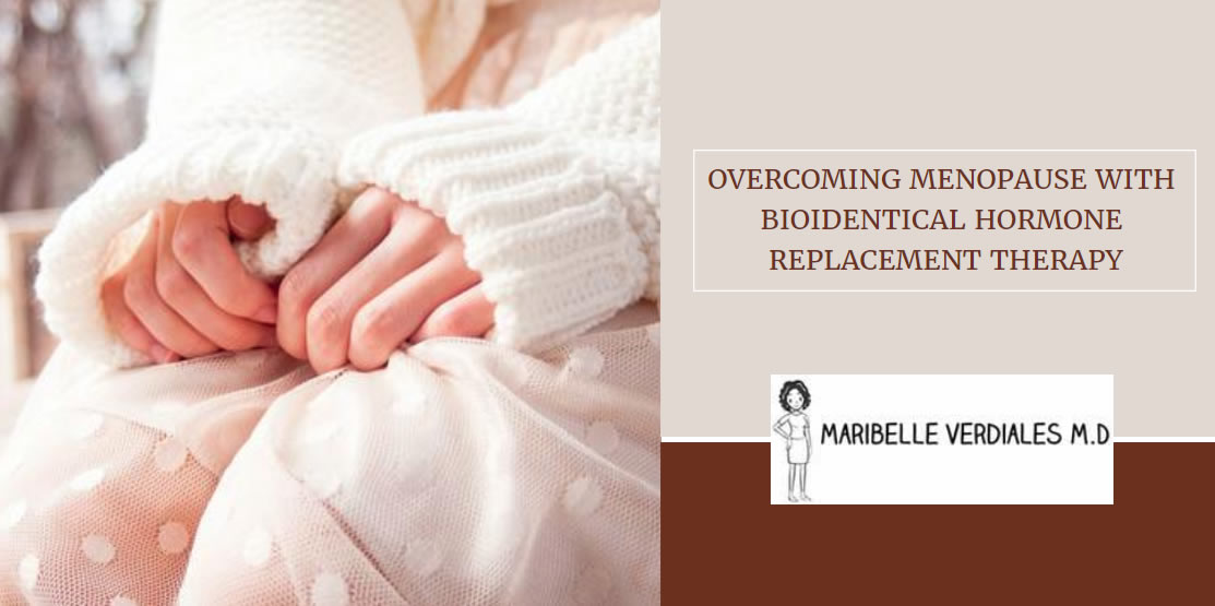 Overcoming Menopause with BioIdentical Hormone Replacement Therapy