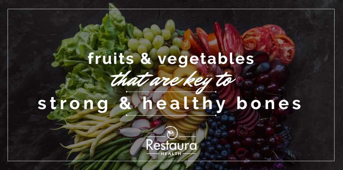 Fruits & Vegetables that are key to maintaining strong and healthy bones later in life